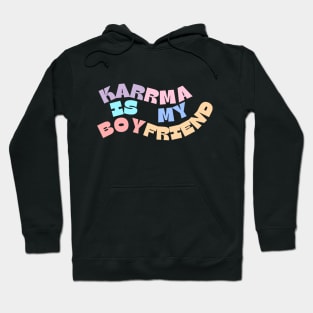 Karma Is My Boyfriend, Karma Funny Hoodie